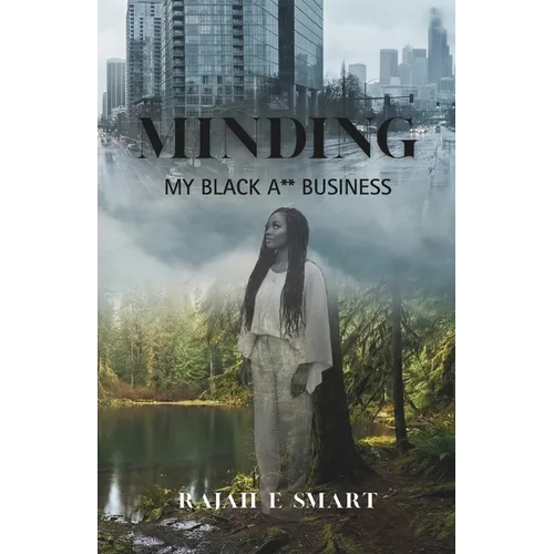 Minding My Black Ass Business