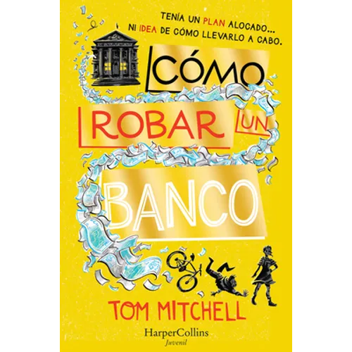 Cómo Robar Un Banco (How to Rob a Bank)
