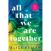 All That We Are Together