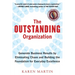 The Outstanding Organization: Generate Business Results by Eliminating Chaos and Building the Foundation for Everyday Excellence