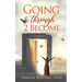 Going Through 2 Become