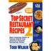 Top Secret Restaurant Recipes 2: More Amazing Clones of Famous Dishes from America's Favorite Restaurant Chains: A Cookbook