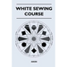 White Sewing Course