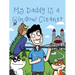My Daddy's a Window Cleaner: A Magical Castle Cleaning Adventure