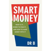 Smart Money: What Is It.... Where to Find It.... and How to Make Money with It
