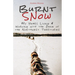 Burnt Snow: My Years Living and Working with the Dene of the Northwest Territories