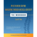 My Life as a Metal Sculpture: Navigating Through Medical Adversity: The Workbook