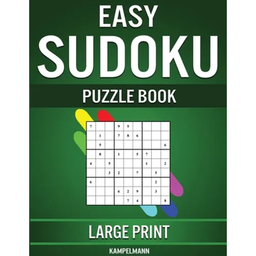 Easy Sudoku Puzzle Book Large Print: 250 Large Print Easy to Solve Sudokus for Beginners with Solutions and Instructions