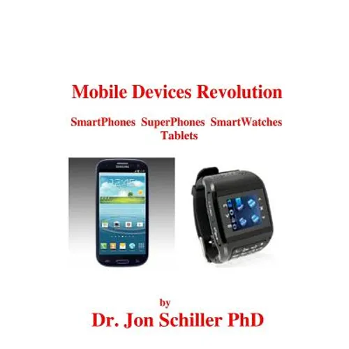 Mobile Devices Revolution SmartPhones SuperPhones SmartWatches Tablets
