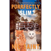 Purrfectly Slim