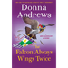The Falcon Always Wings Twice: A Meg Langslow Mystery