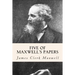 Five of Maxwell's Papers