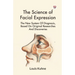 The Science Of Facial Expression The New System Of Diagnosis, Based On Original Researches And Discoveries