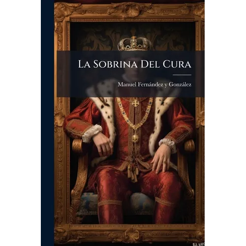 La Sobrina Del Cura: (historia De Una Perla): Novela Original...