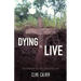 Dying to Live: The Paradox of the Crucified Life