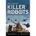 The Case for Killer Robots: Why America's Military Needs to Continue Development of Lethal AI