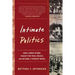 Intimate Politics: How I Grew Up Red, Fought for Free Speech, and Became a Feminist Rebel