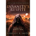 Insanity's Respite: A Grimdark Fantasy Horror Novel