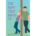 The Rope That Binds Us