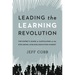 Leading the Learning Revolution: The Expert's Guide to Capitalizing on the Exploding Lifelong Education Market