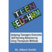Teen Self-Harm: Helping Teenagers Overcome Self-Harming Behaviors by Using Therapeutic Methods