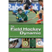 The Field Hockey Dynamic: Examining the Forces That Shaped the Modern Game