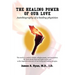 The Healing Power of Our Love: Autobiography of a healing physician