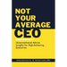 Not Your Average CEO