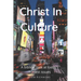 Christ in Culture: A biblical look at today's hottest issues