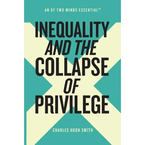 Inequality and the Collapse of Privilege