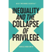 Inequality and the Collapse of Privilege