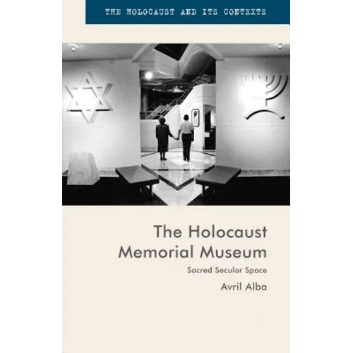 The Holocaust Memorial Museum: Sacred Secular Space