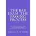 The Bar Exam: The Passing Process: All The Author's Bar Exam Essays Were Published! Look Inside!