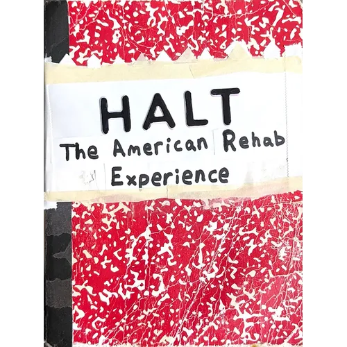 Halt: The American Rehab Experience