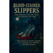 Blood-Stained Slippers: True Stories of Famine, Murder, and Folklore That Inspired Childhood Fables