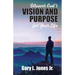 Discover God's Vision and Purpose for Your Life