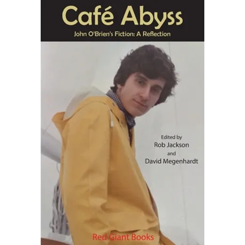 Cafe Abyss: John O'Brien's Fiction: A Reflection