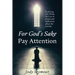 For God's Sake Pay Attention: Realizing Life While We Live It: Poems and Reflections about the Journey