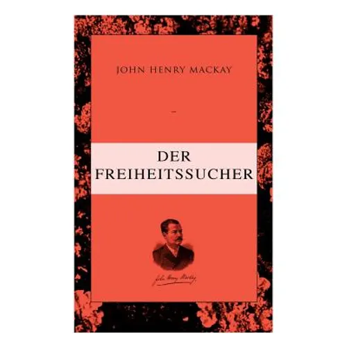 Der Freiheitssucher: Psychologie einer Entwickelung