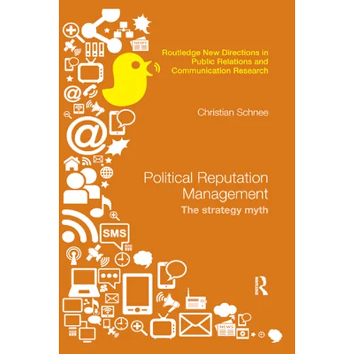 Political Reputation Management: The Strategy Myth