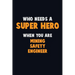 Who Need A SUPER HERO, When You Are Mining Safety Engineer: 6X9 Career Pride 120 pages Writing Notebooks