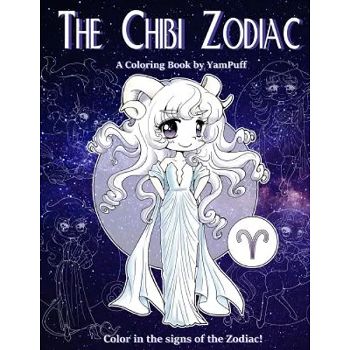 The Chibi Zodiac: A Kawaii Coloring Book by YamPuff featuring the Astrological Star Signs as Chibis