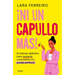 ¡Ni Un Capullo Más! El Método Definitivo Para Quererte Y Encontrar a Tu Pareja Perfecta / Not One More Jerk!