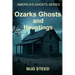 Ozarks Ghosts and Hauntings