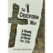 The Cruciform Way: A Steady Cadence of Christ for Life, Volume 1