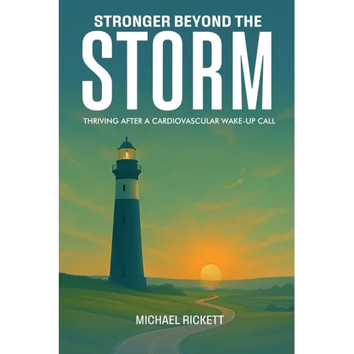 Stronger Beyond the Storm: Thriving After a Cardiovascular Wake-up Call
