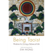 Being Taoist: Wisdom for Living a Balanced Life
