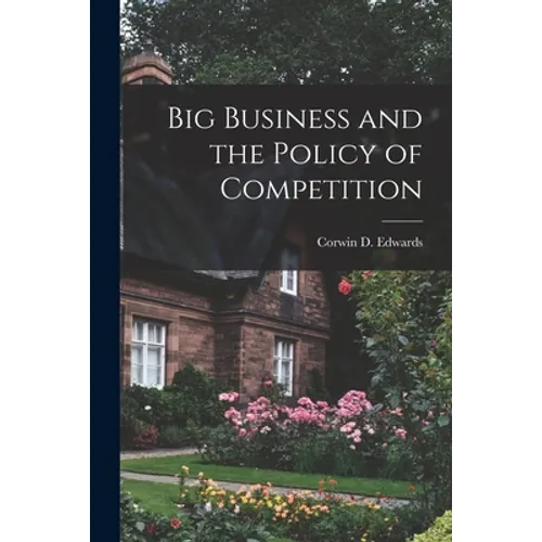 Big Business and the Policy of Competition