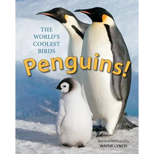 Penguins!: The World's Coolest Birds