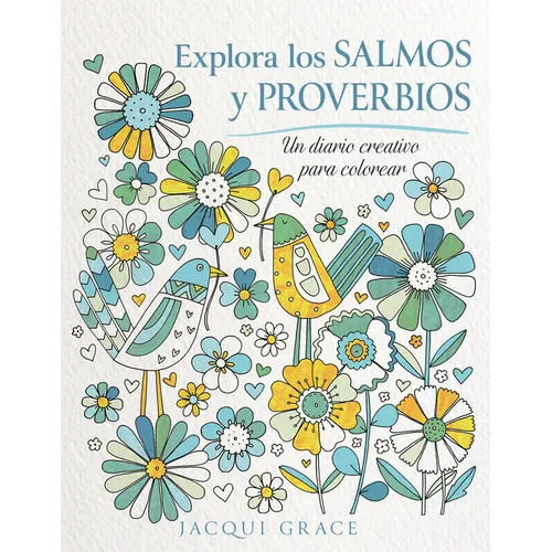Explora Los Salmos Y Proverbios: Un Diario Creativo Para Colorear